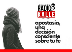 Apostasía: una decisión consciente sobre la fe