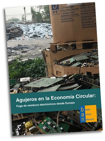 Informe: Agujeros en la Economía Circular. Fuga de residuos electrónicos desde Europa
