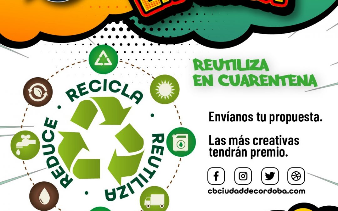 CBE Ciudad de Córdoba lanza en redes sociales “Reutiliza en Cuarentena” nueva iniciativa de su campaña a favor del Medioambiente y del Clima