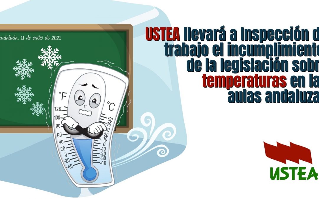 USTEA llevará a Inspección de trabajo el incumplimiento de la legislación sobre temperaturas en las aulas andaluzas