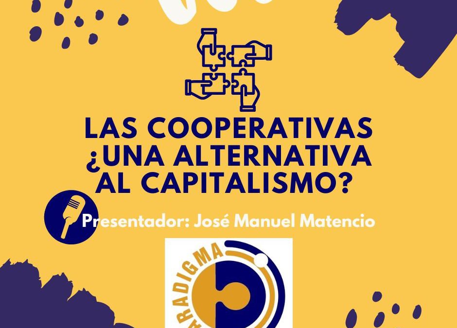Las cooperativas. ¿Una alternativa al capitalismo?