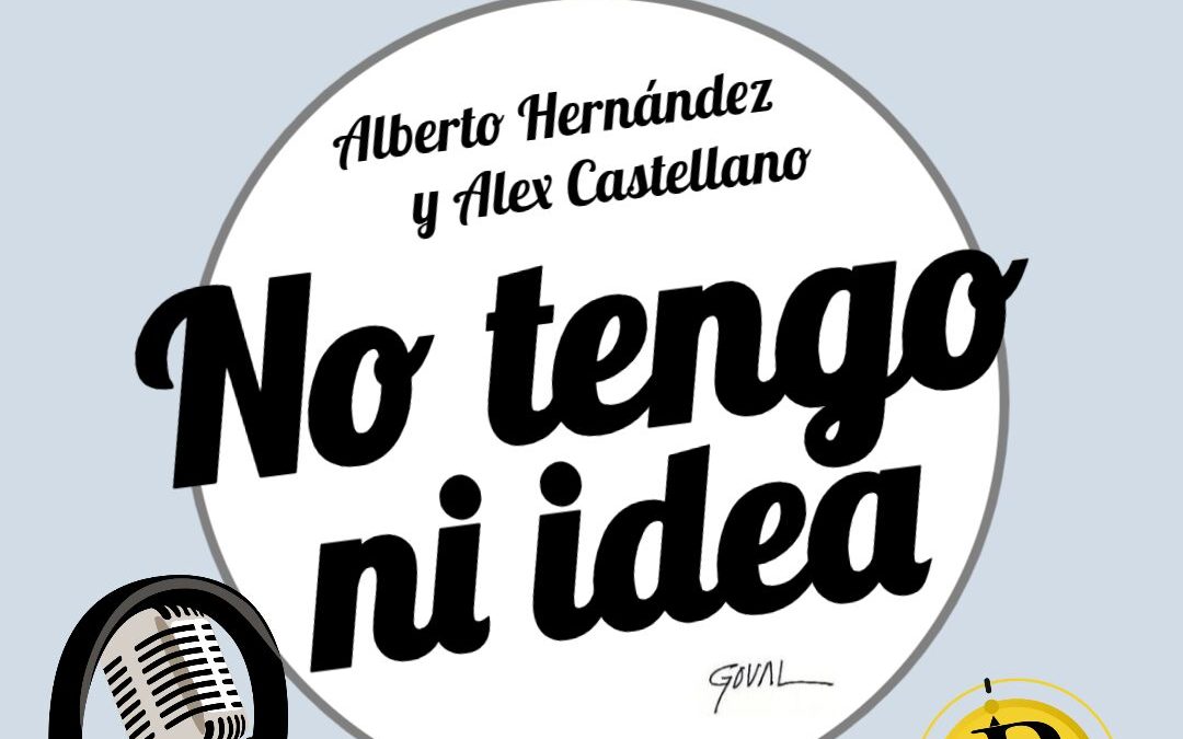 Cerramos la semana en el «No Tengo Ni Idea»
